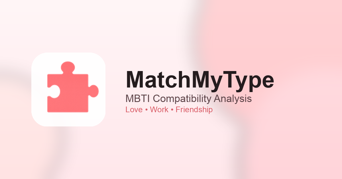 MBTI Compatibility Analysis - Love, Work & Friendship